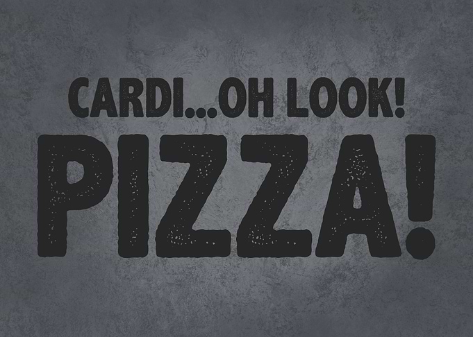 Cardio Oh Look PIzza