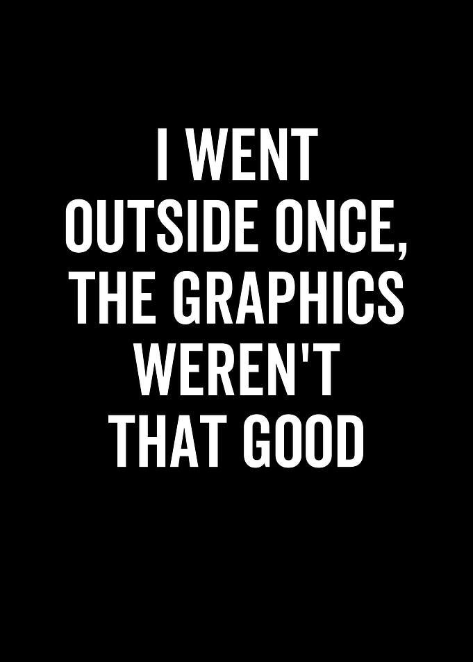 I Went Outside Once The