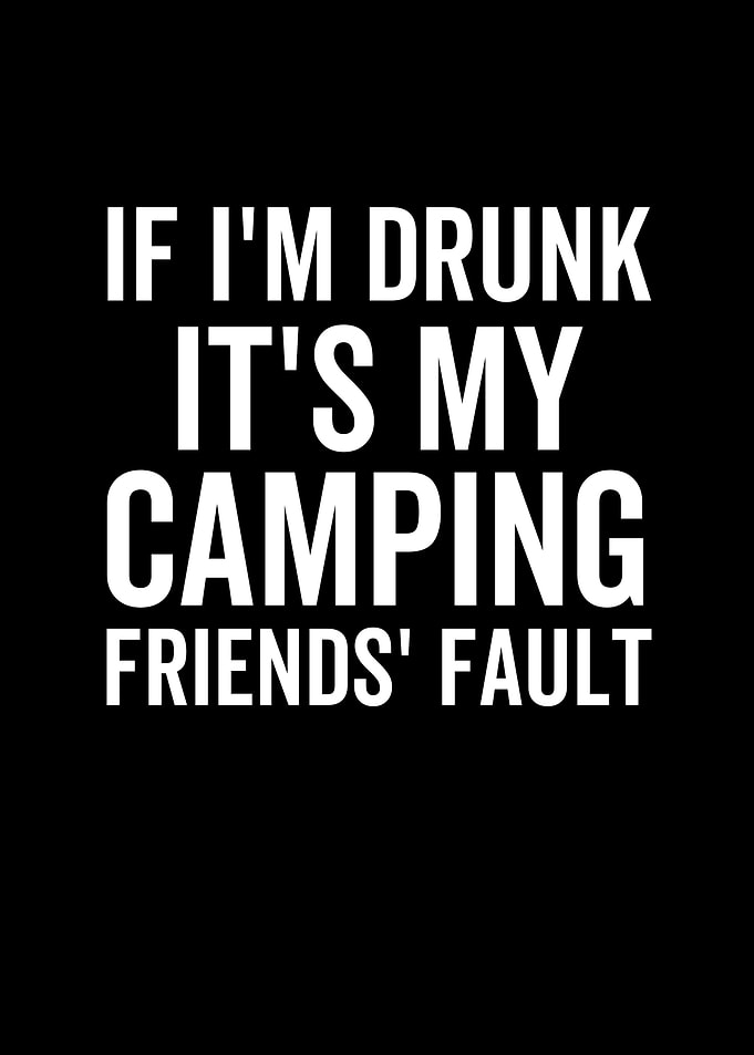 If Im Drunk Its My