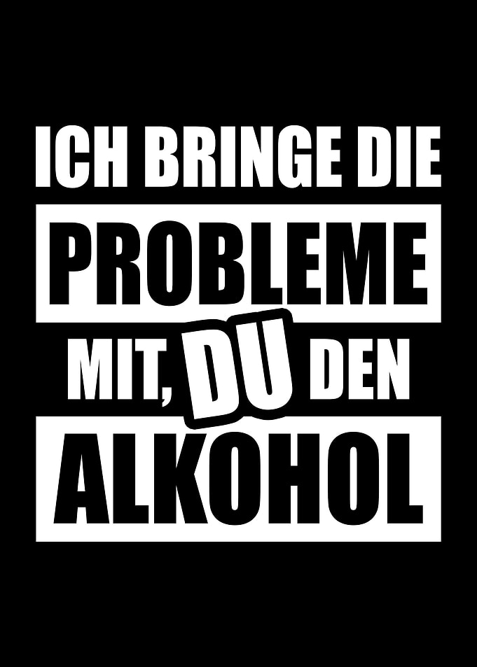 Ich Probleme Du Alkohol