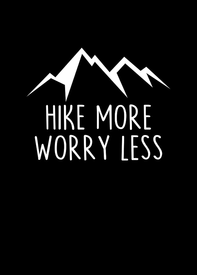 Hike More Worry Less