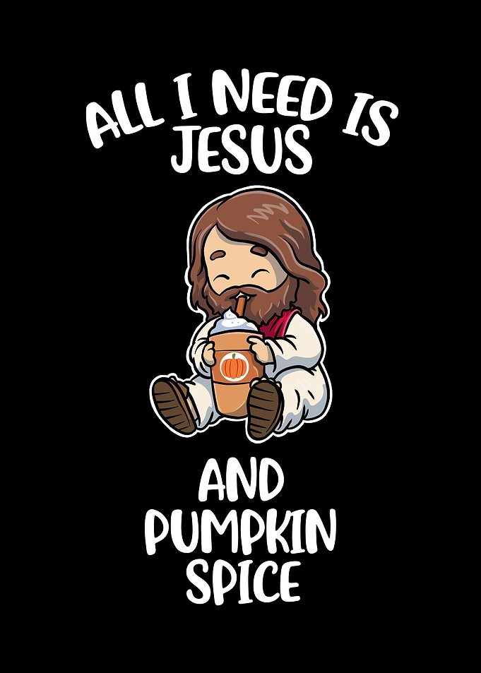 Jesus And Pumpkin Spice