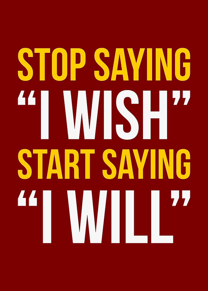 I Wish vs I Will