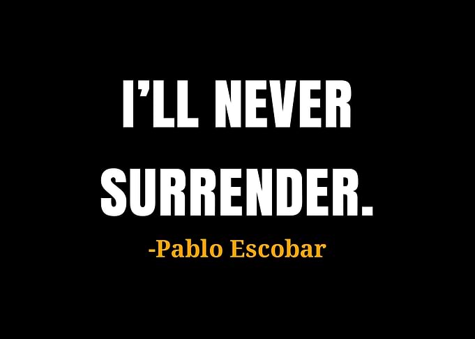 Pablo Escobar quotes