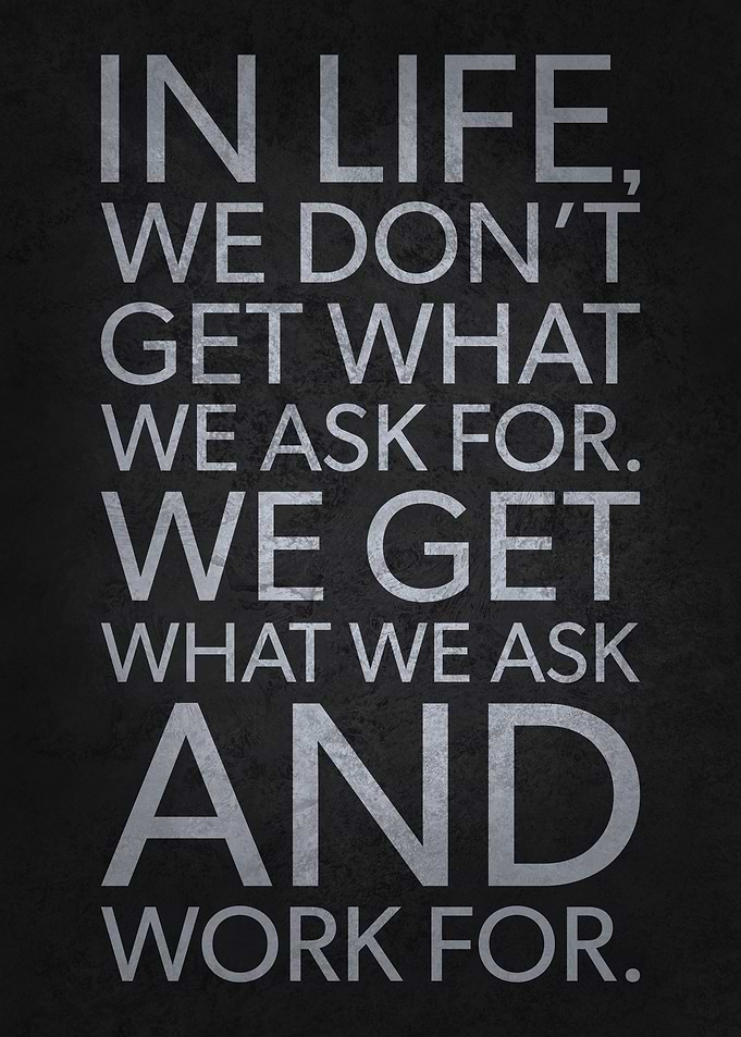 You Get What You Work For