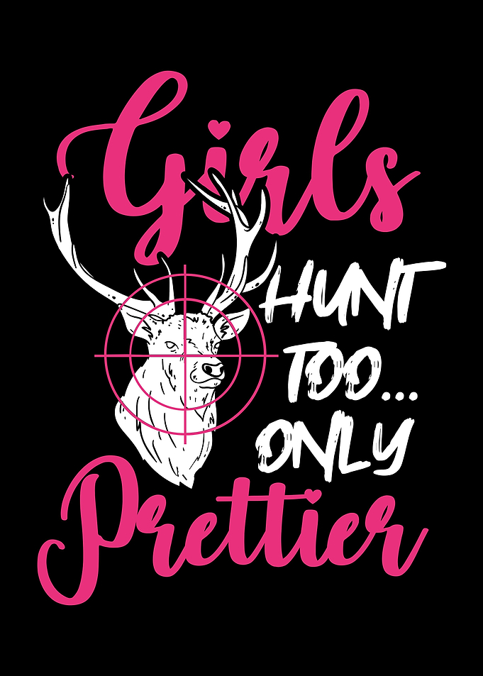 Funny Girls Hunt Too