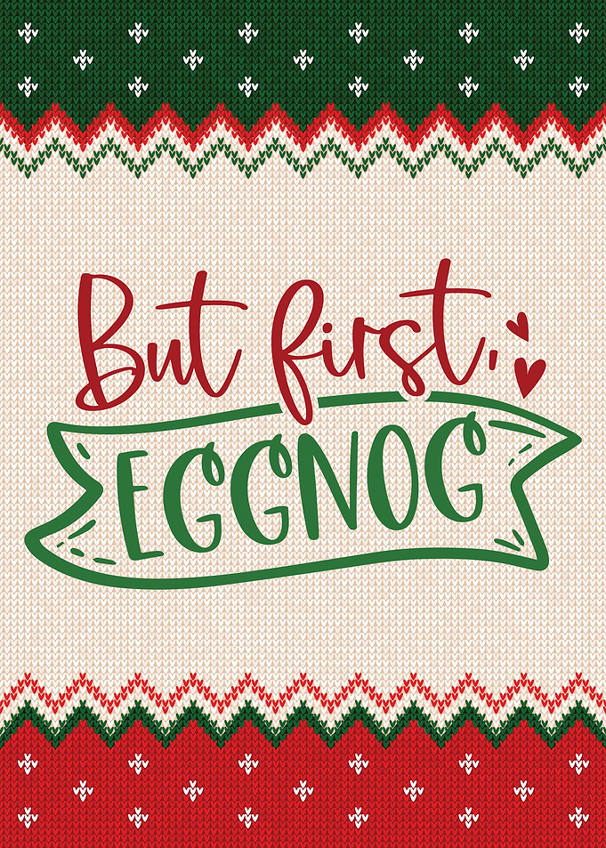 But First Egg Nog