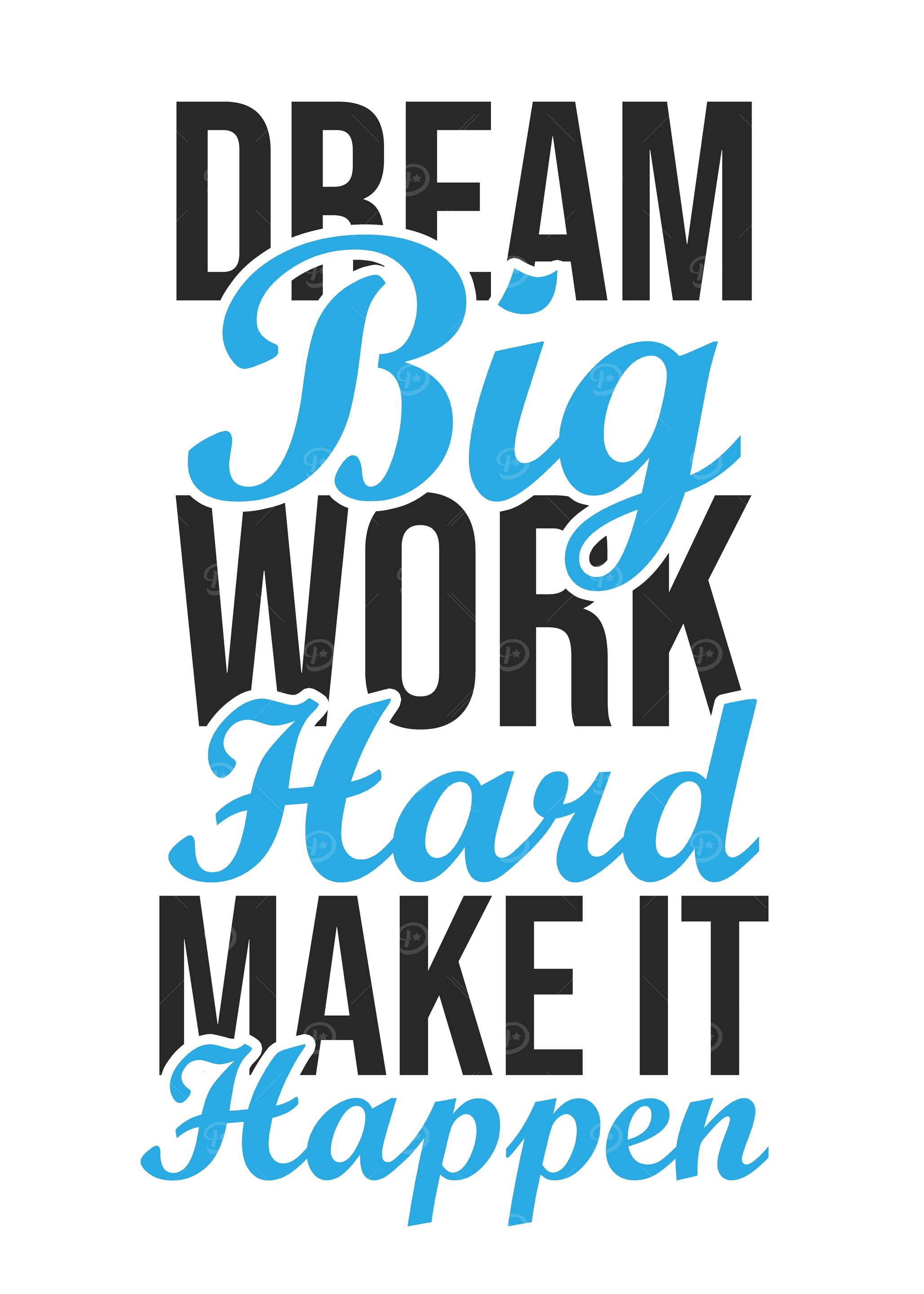 Dream Big Make It Happen
