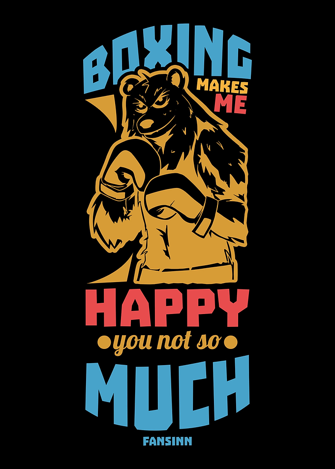 Boxing Makes Me Happy You