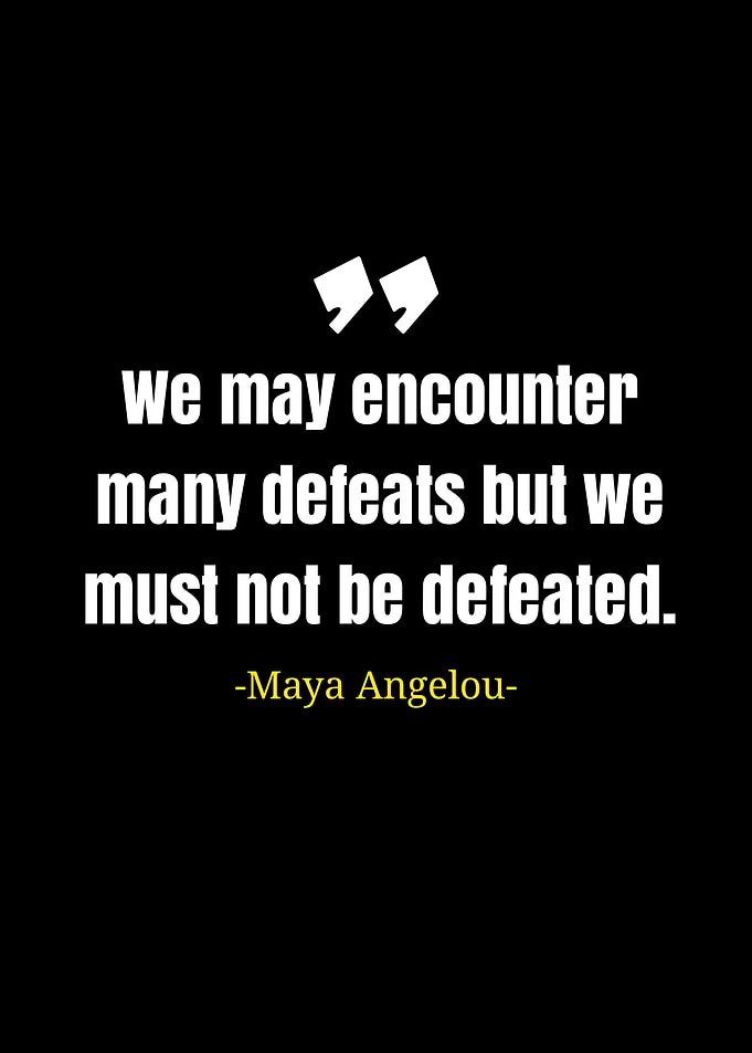 quotes Maya Angelou