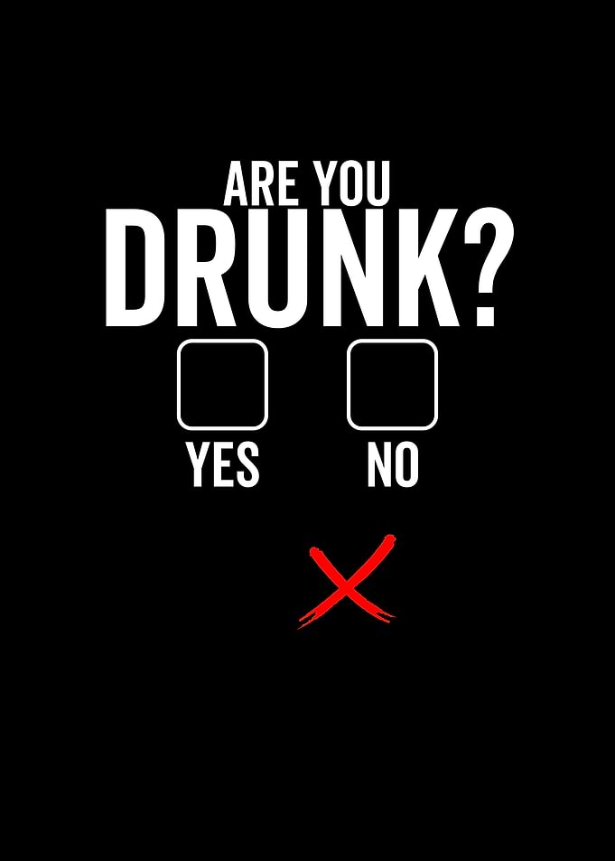 Are You Drunk Yes No