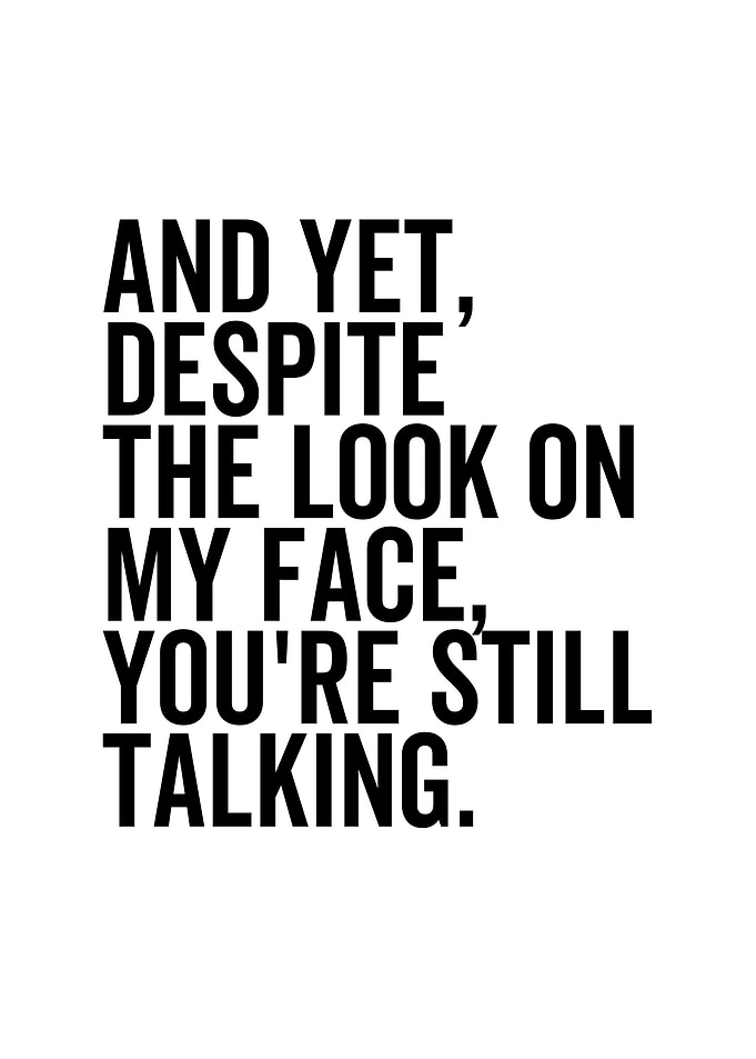 Despite The Look On My