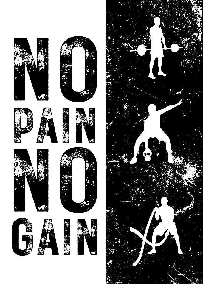 No Pain No Gain