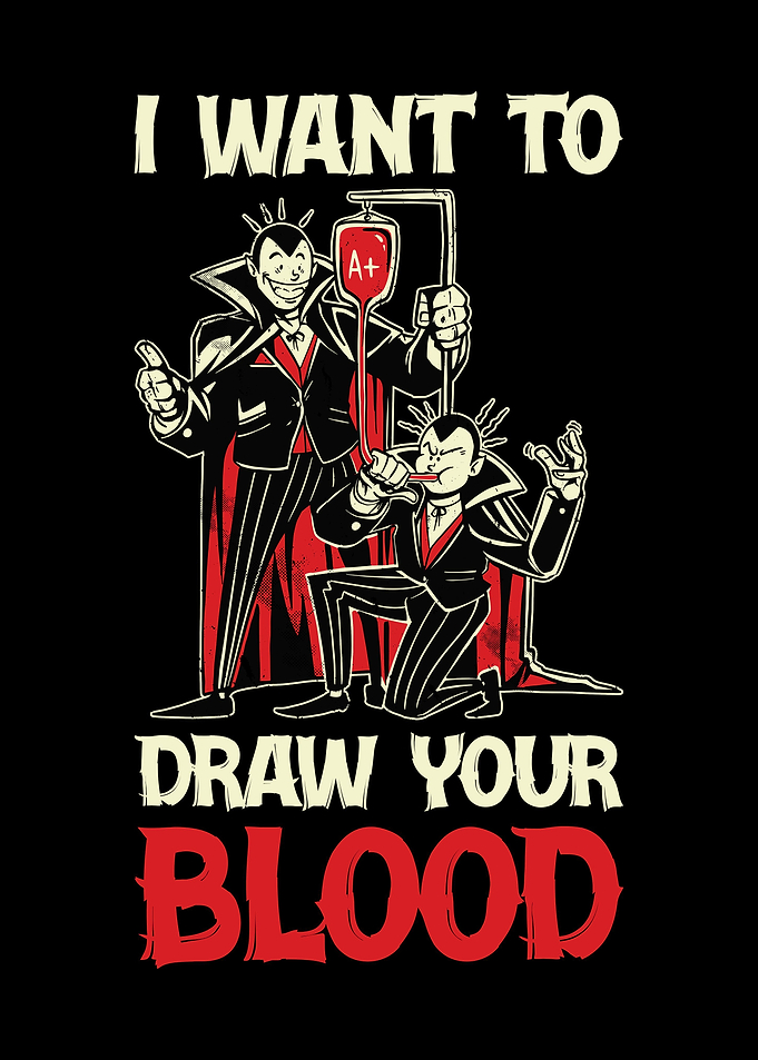 I Want To Draw Your Blood