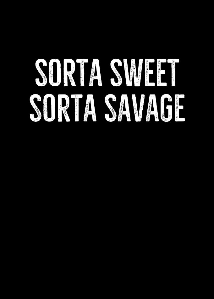 Sorta Sweet Sorta Savage