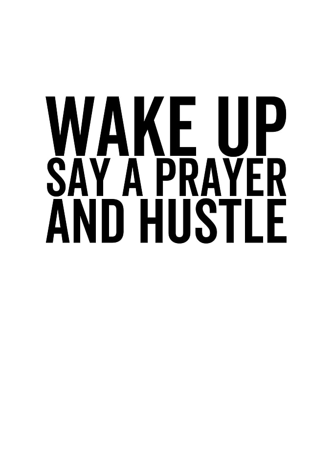 Wake Up Say a Prayer And