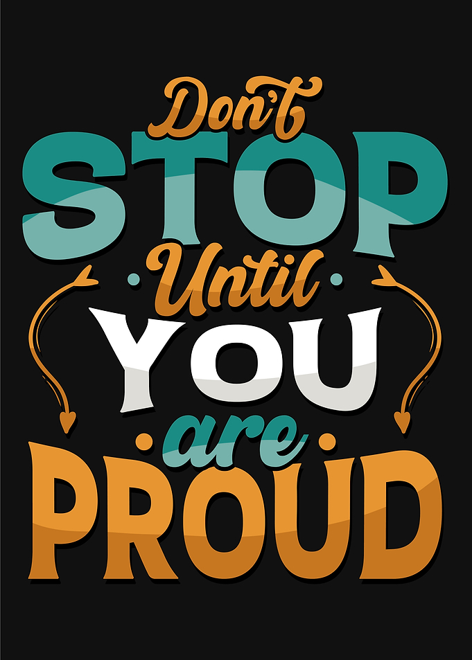 Do not stop until you are