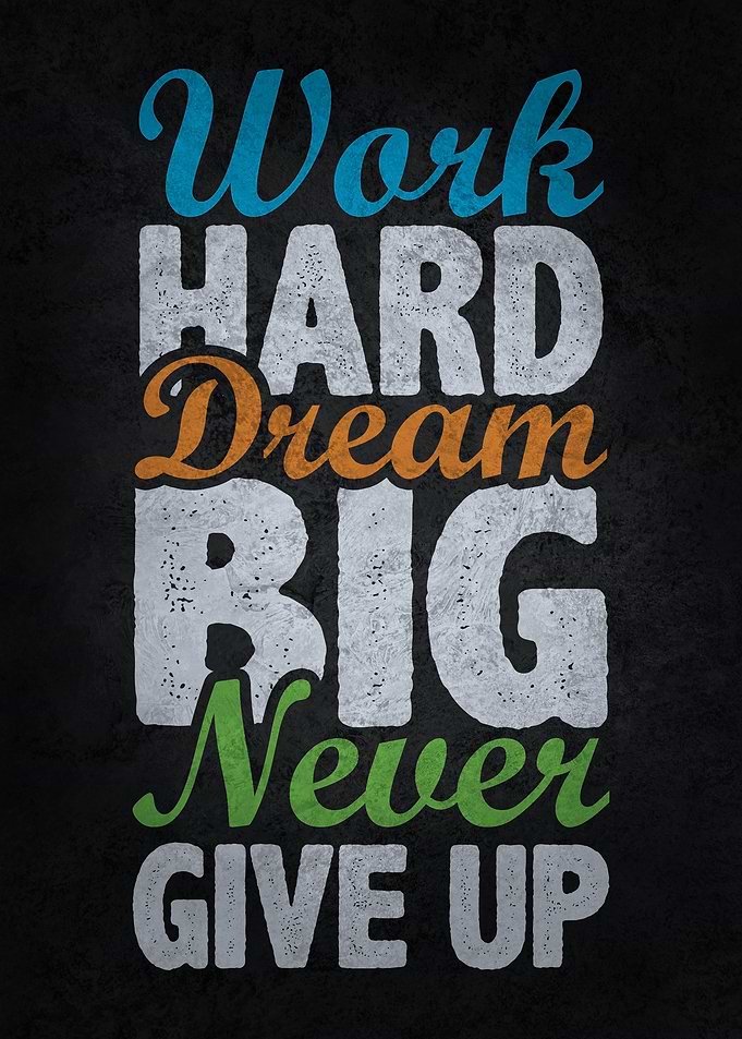 Work Hard Dream Big