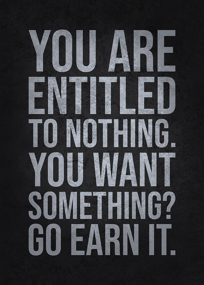Want Something Earn It