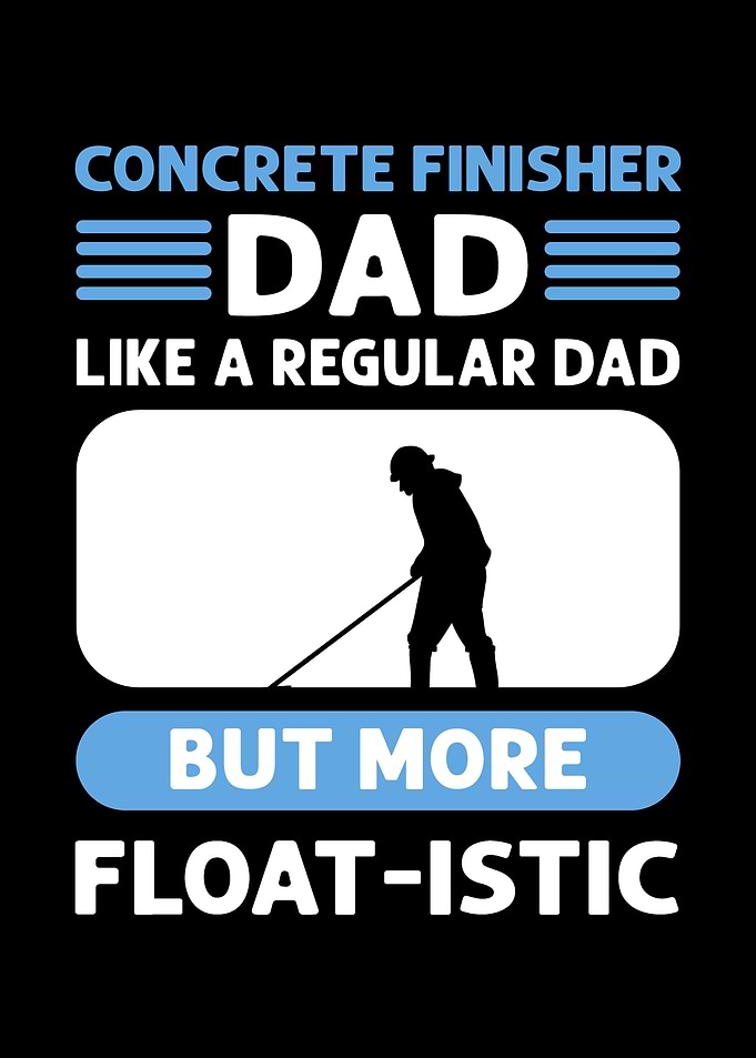Concrete Finisher Dad