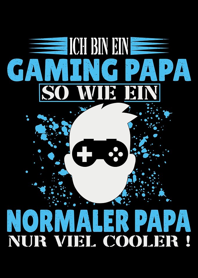 Gaming Spruch Gaming Papa