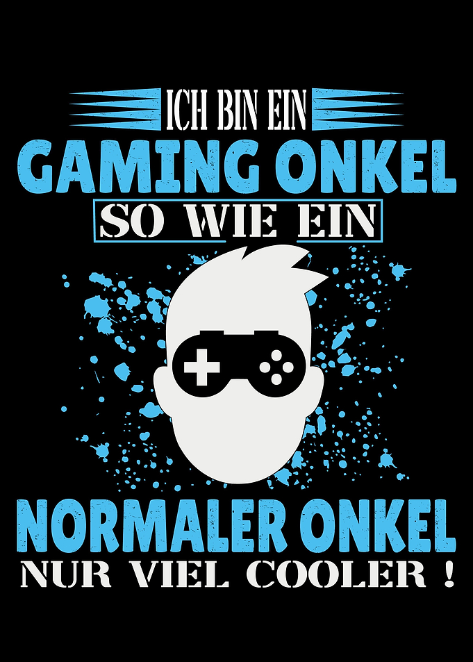 Gaming Spruch Gaming Onkel