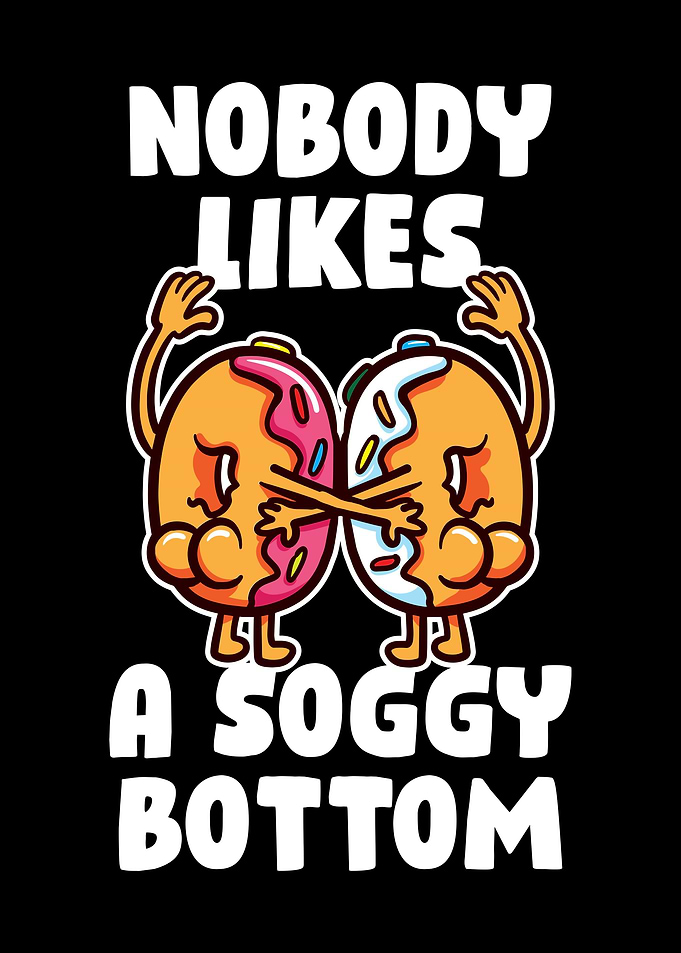 Nobody Likes A Soggy