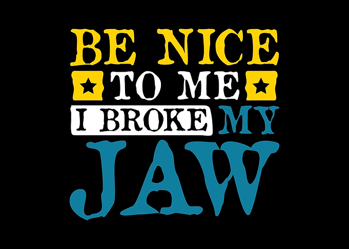 Broken Jaw