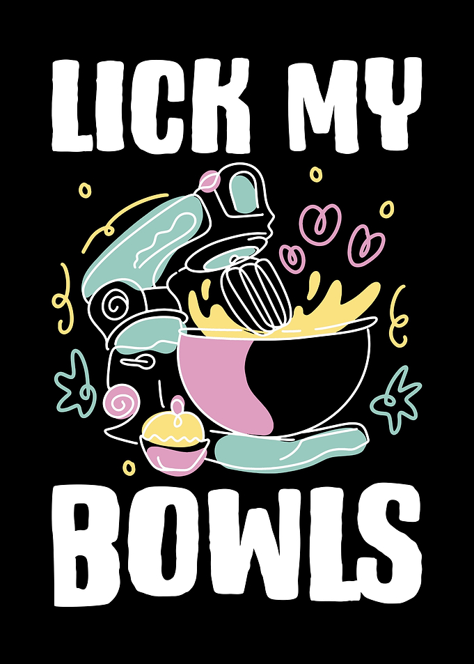 Lick My Bowls