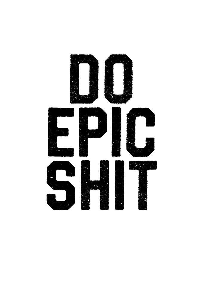 Do Epic Shit