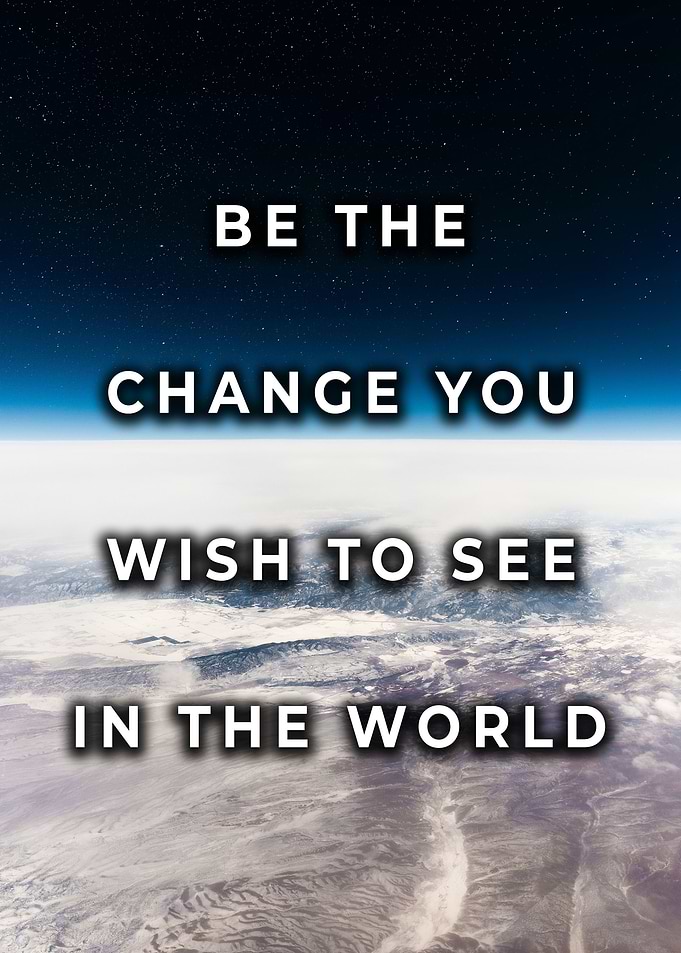 Be The Change