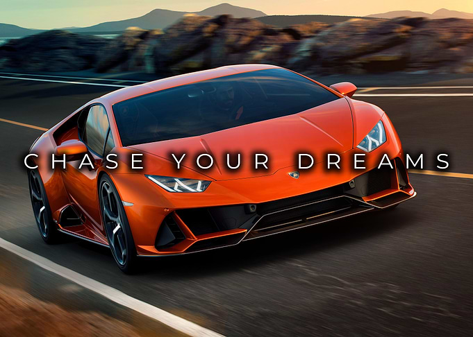 Chase Your Dreams