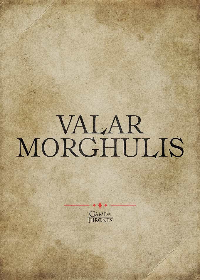 Valar Morghulis