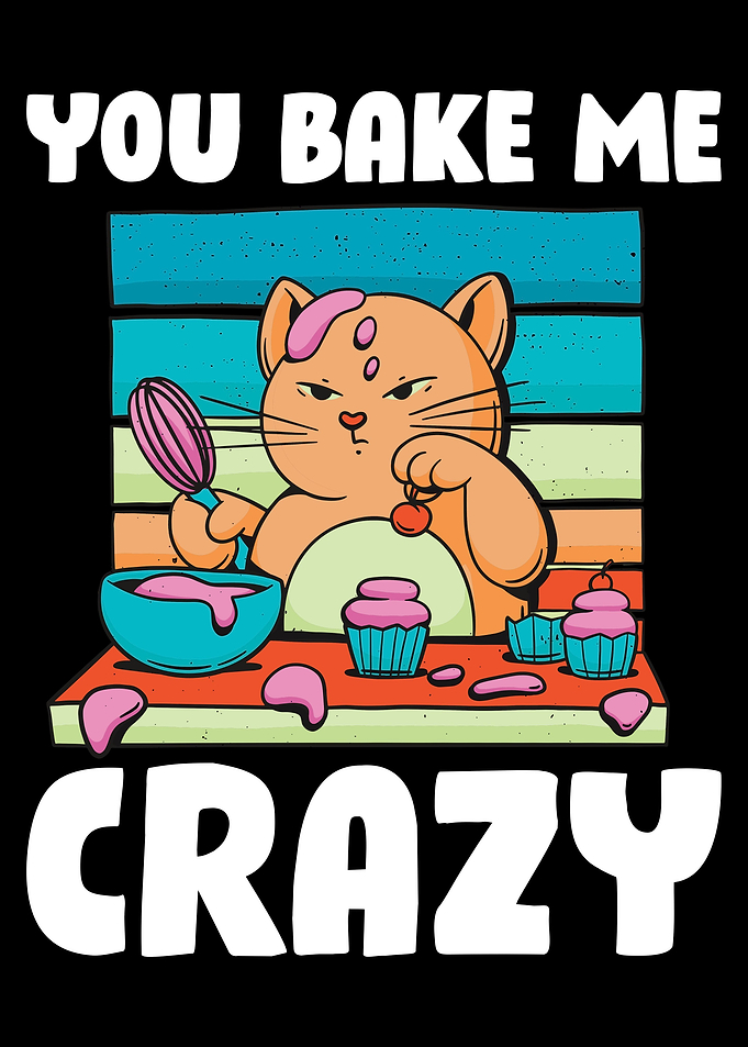 You Bake Me Crazy