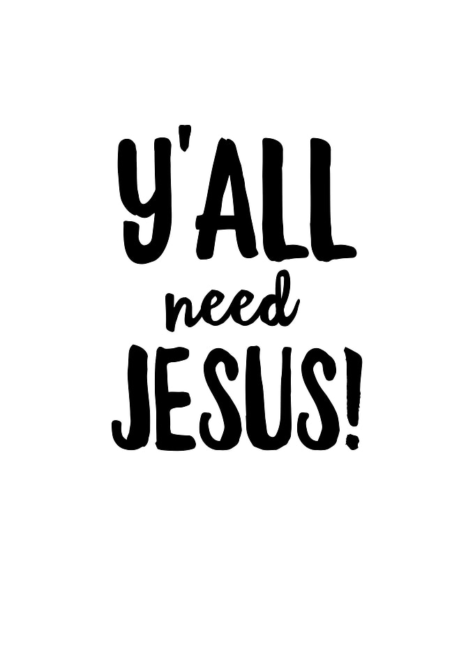 Yall Need Jesus