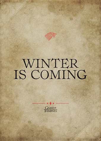 Winter is Coming