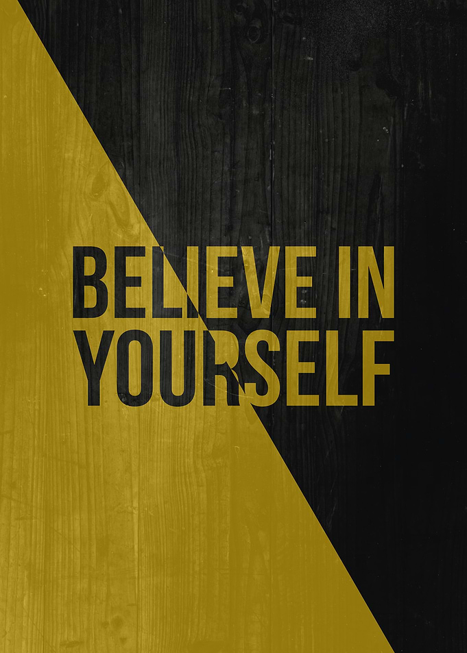 Believe In Yourself