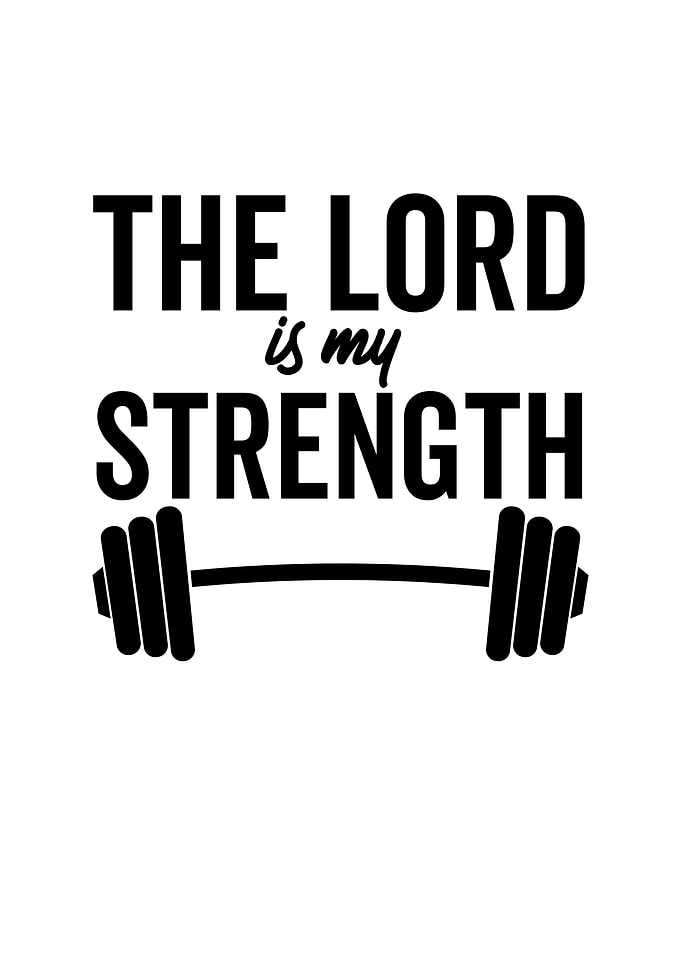 The Lord Is My Strength