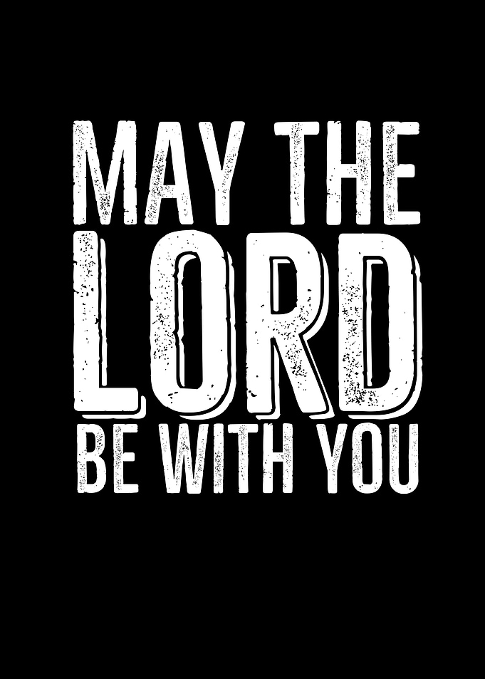 May The Lord Be With You