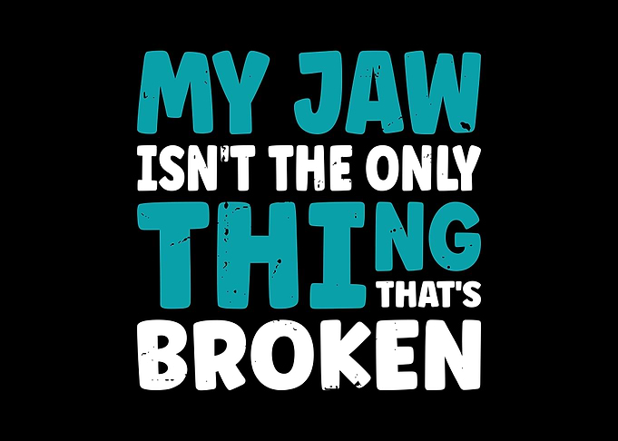 Broken Jaw