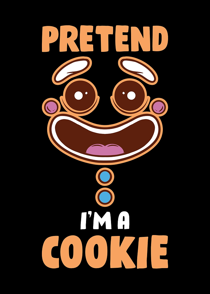 Pretend Im A Cookie