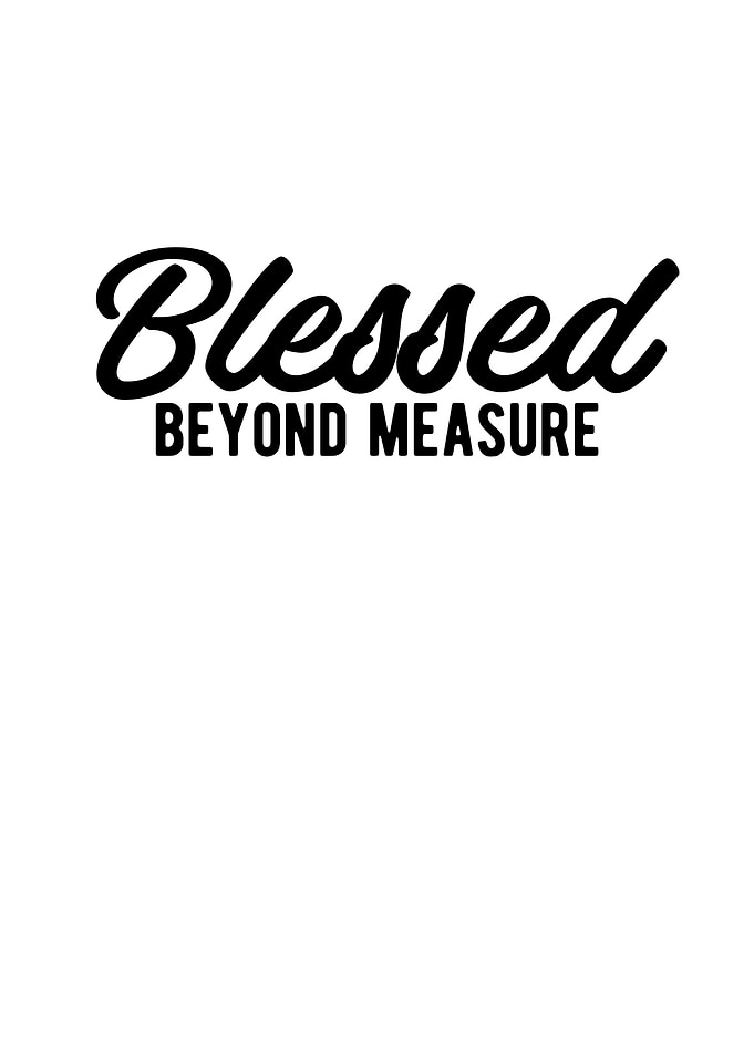 Blessed Beyond Measure
