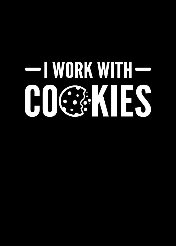 I Work With Cookies Cyber