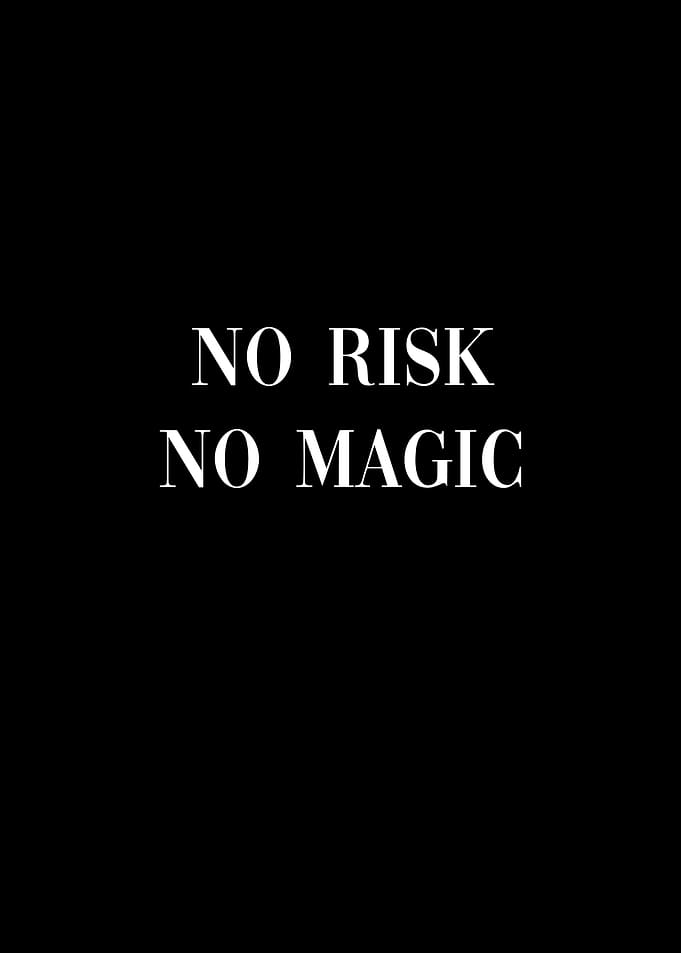 No Risk No Magic