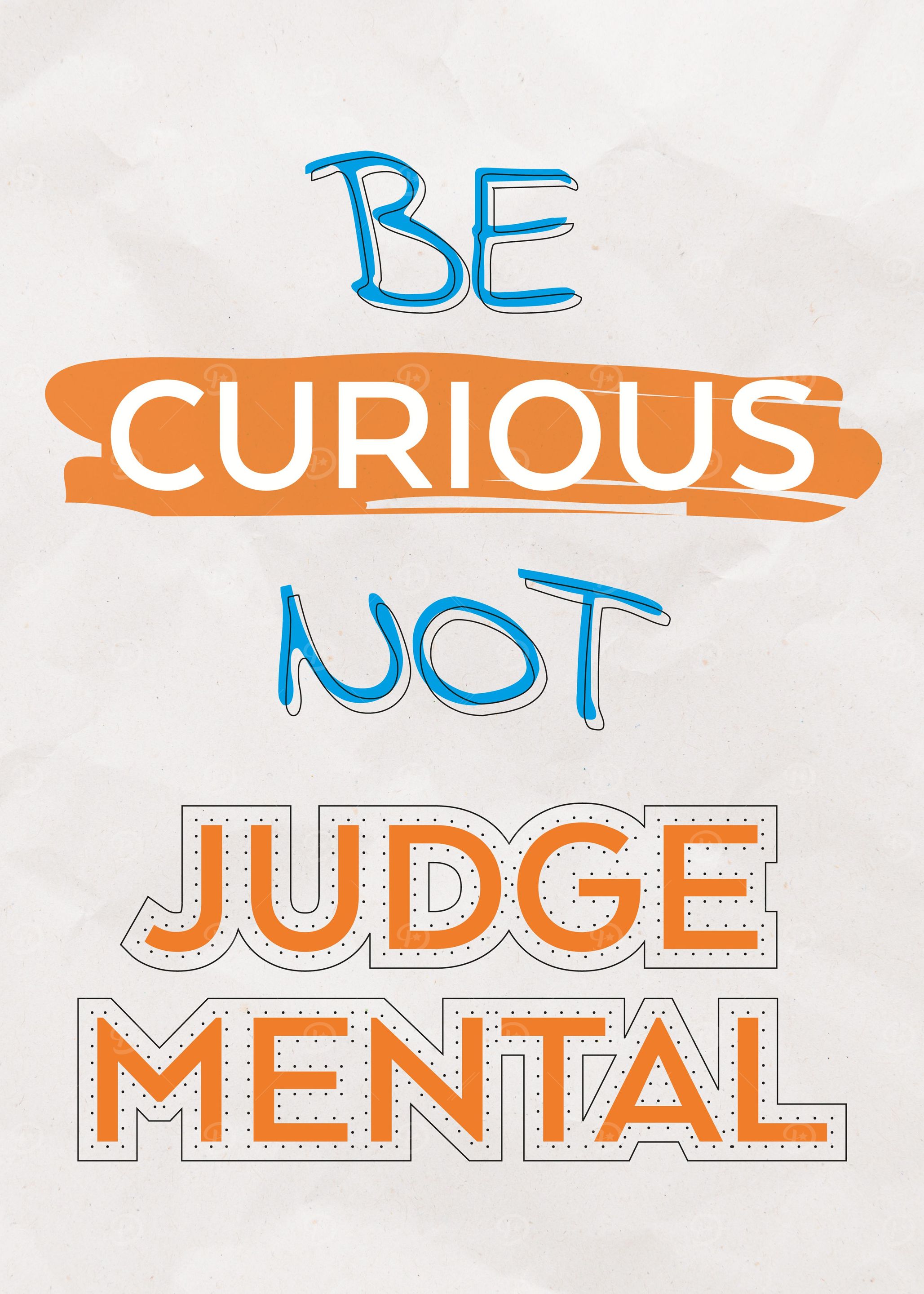 Be cuious