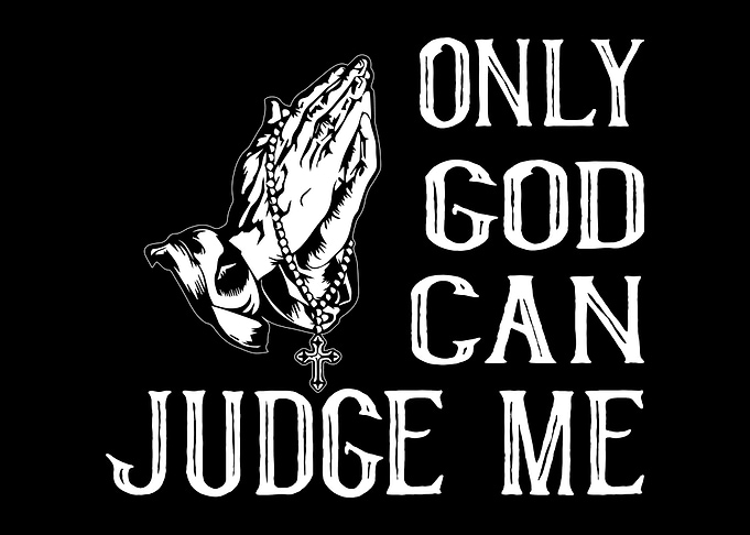 Only God Can Judge Me