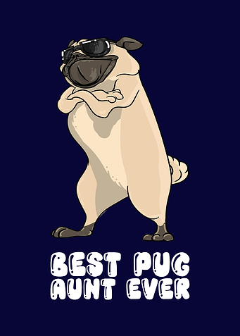Best Pug Aunt Ever