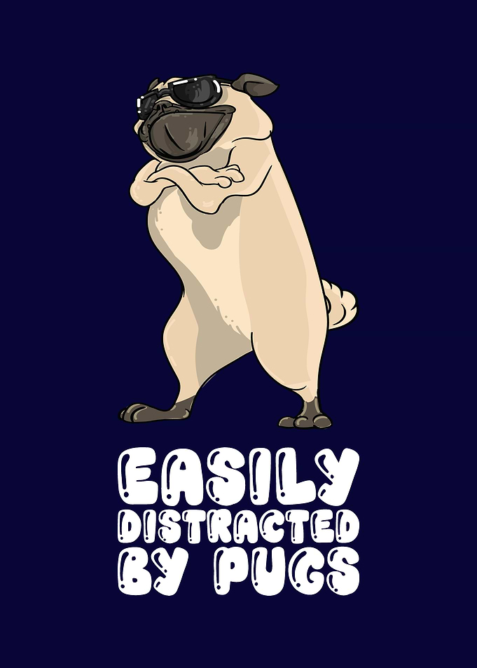 Easily Distracted By Pugs
