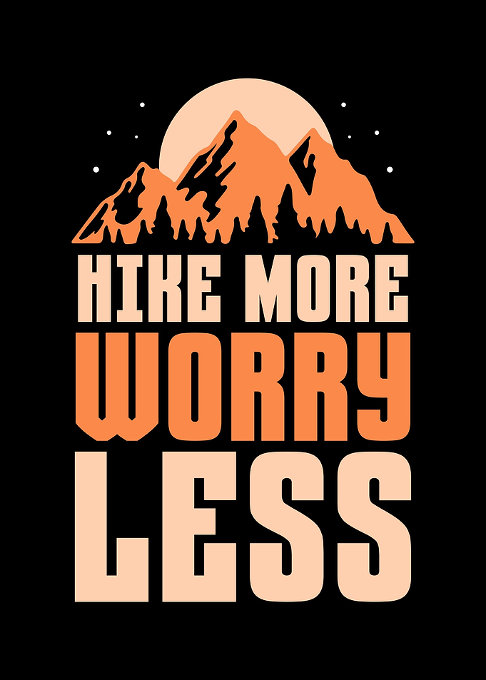 Hike more Worry less