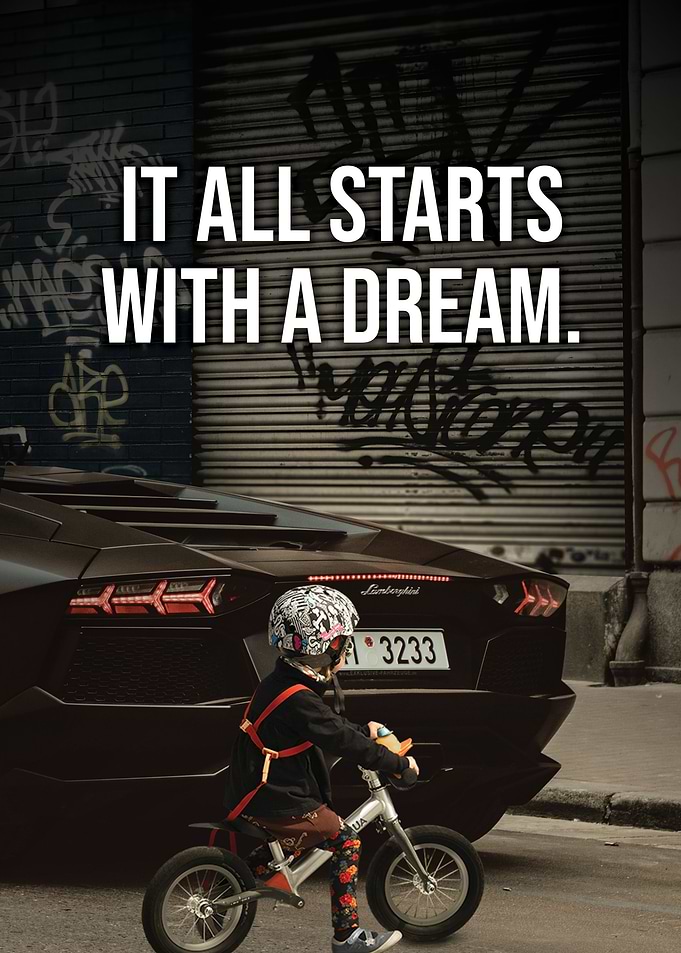 It All Starts With A Dream